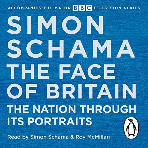 The Face of Britain The Nation Through Its Portraits [Audiobook] (2024)