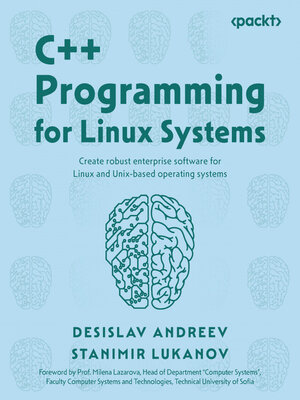 C++ Programming for Linux Systems by Desislav Andreev