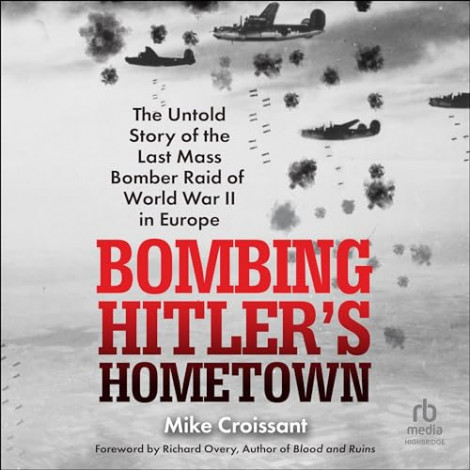 Mike Croissant - Bombing Hitler's Hometown