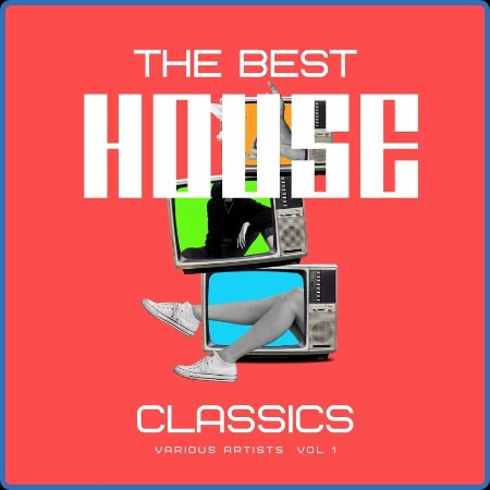 VA - The Best House Classics, Vol. 1 2024