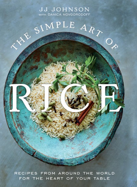 The Simple Art of Rice by JJ Johnson B2bac48832a7f2676c943baa96f1e288