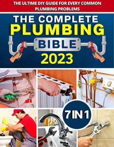 The Complete Plumbing Bible 2023