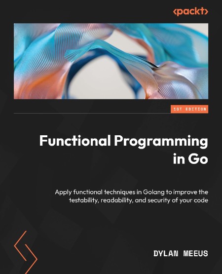 Functional Programming in Go by Dylan Meeus