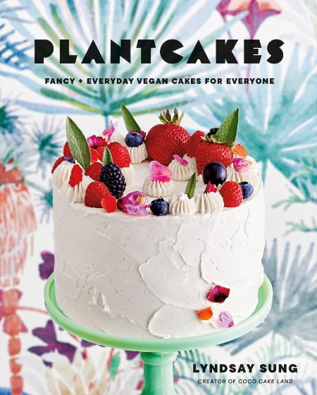 Plantcakes by Lyndsay Sung 7724fa59f90bce862664cfa4e1af58b8