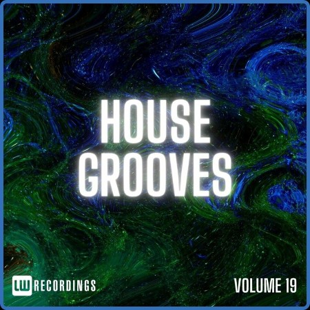 VA - House Grooves, Vol. 19 2024