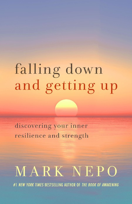 Falling Down and Getting Up by Mark Nepo