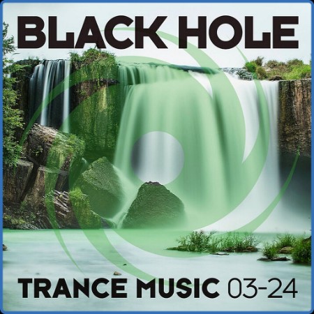 VA - Black Hole Trance Music 03-24 2024