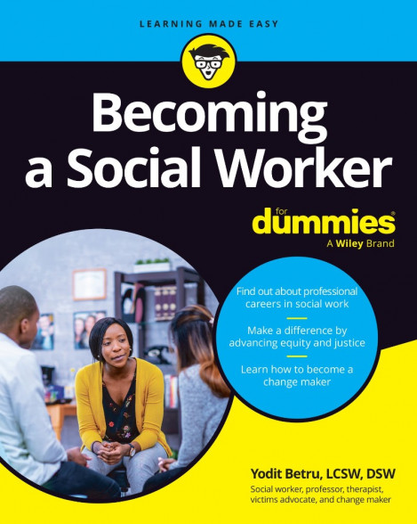 76508badce98c52a37d1b47f06b3c7d9 - Becoming a Social Worker For Dummies by Yodit Betru