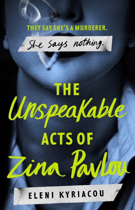 The Unspeakable Acts of Zina Pavlou by Eleni Kyriacou 7e1ed526d2ee1fd1f521c1235ee9e1e0