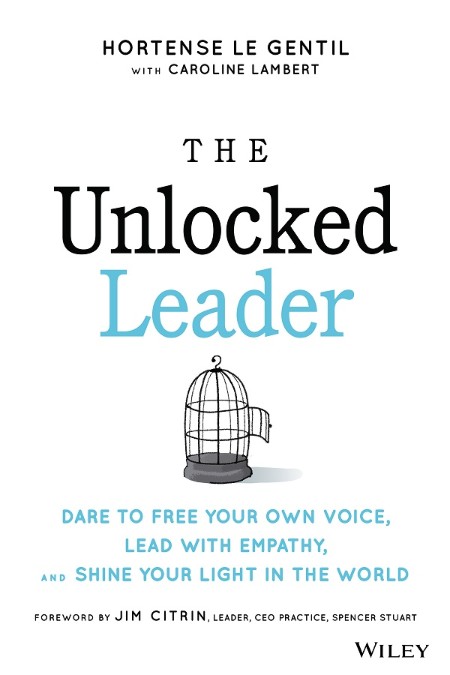 The Unlocked Leader by Hortense le Gentil