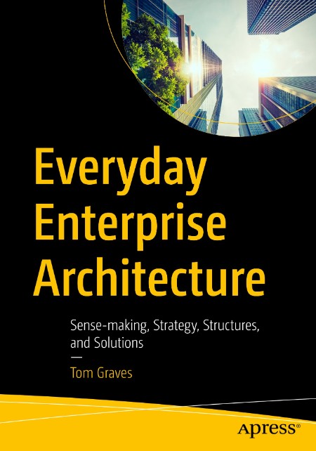 Everyday Enterprise Architecture by Tom Graves Efb791ffd98190889d4bd9f4c75ab9fb