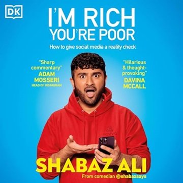 I'm Rich, You're Poor: How to Give Social Media a Reality Check [Audiobook]