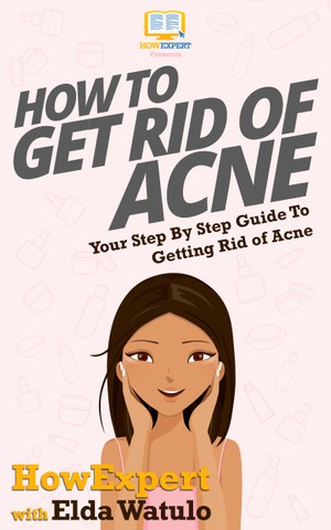 How to Get Rid of Acne by HowExpert 48bcdd4325949492ac66086912ad360a