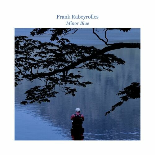 Frank Rabeyrolles - Minor blue (2024) MP3