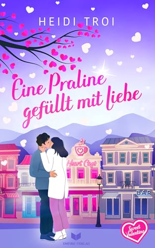 Cover: Heidi Troi - Eine Praline gefüllt mit Liebe (Sweet Valentine 3)