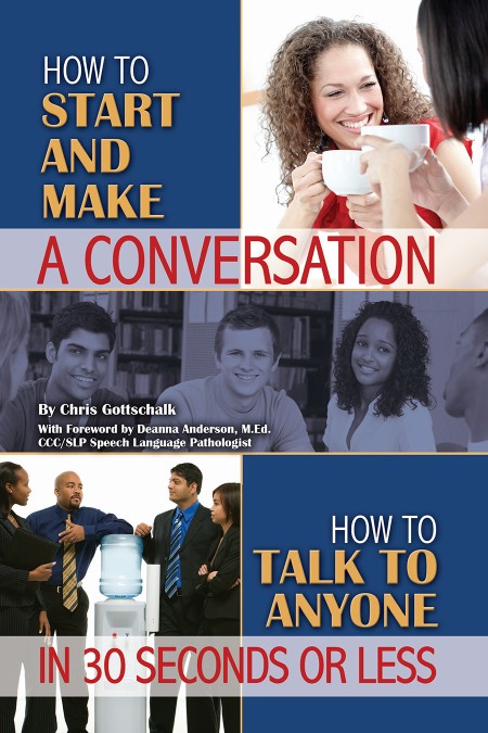 How to Start and Make a Conversation by Christopher Gottschalk 91b434083cace5d55fdb36d6261f274b