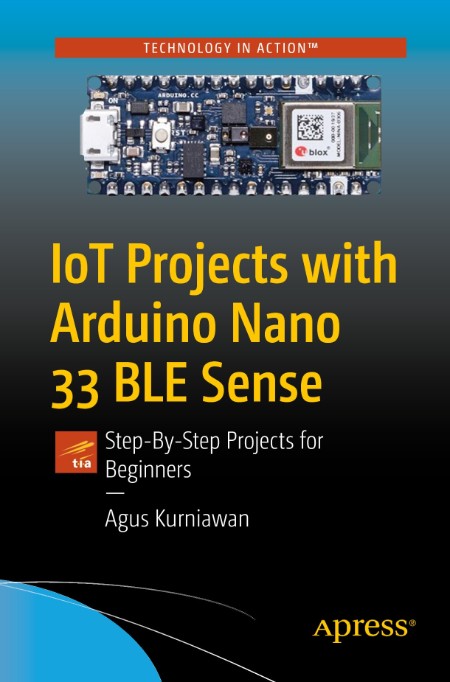 IoT Projects with Arduino Nano 33 BLE Sense by Agus Kurniawan 4dbe831bce77582ed64fbc26961acf50