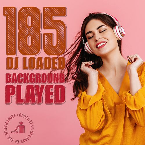 185 DJ Loaded  Played Background (2024)