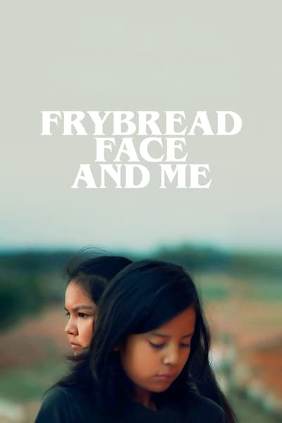 Frybread Face And Me (2023) 1080p WEBRip 5 1-LAMA 21306791e4ef1bfe6bac0484f71e3984