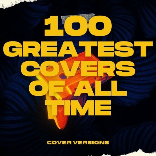 100 Greatest Covers of All Time  Cover Versions (2024)