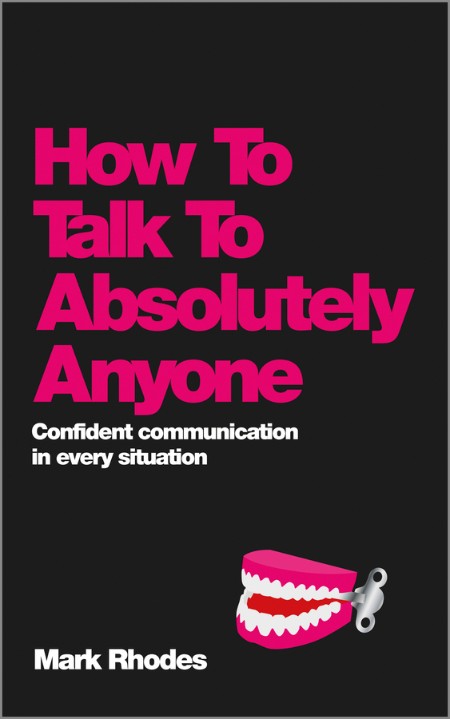 How to Talk to Absolutely Anyone by Mark Rhodes 4f3fa2ed62d919568746b2d7167f89b9