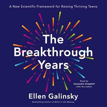 The Breakthrough Years: A New Scientific Framework for Raising Thriving Teens [Audiobook]