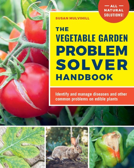 The Vegetable Garden Problem Solver Handbook by Susan Mulvihill 3a7276d76734822aeb80dd0e789672cc