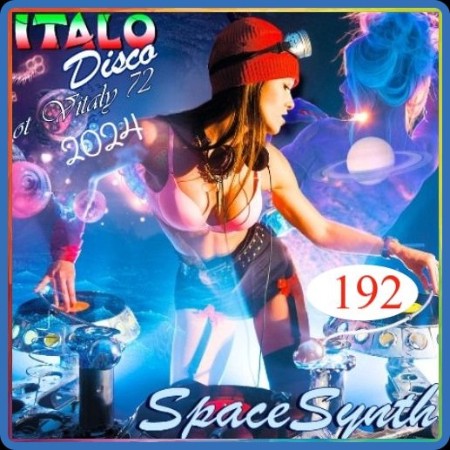 VA - Italo Disco & SpaceSynth ot Vitaly 72 (192) - (2024) 2024