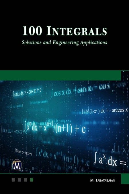 100 Integrals by Mehrzad Tabatabaian