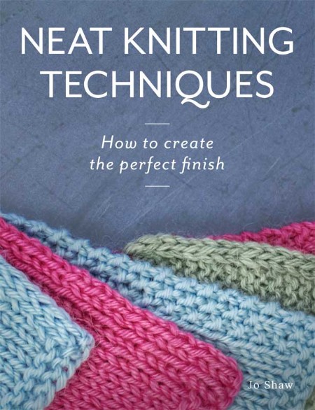 Neat Knitting Techniques by Jo Shaw