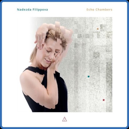 Nadezda Filippova - Echo Chambers (2024)