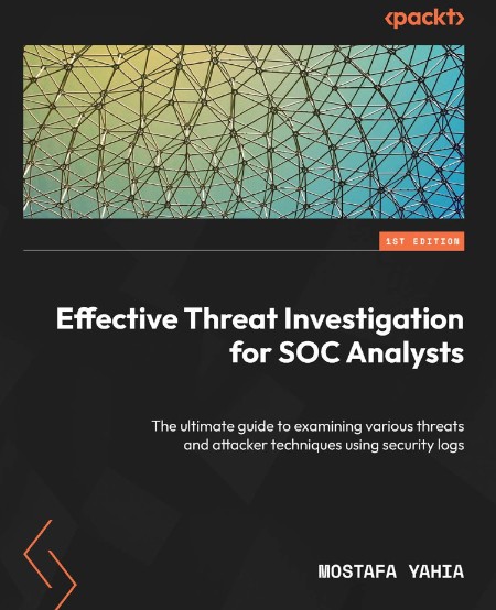 Effective Threat Investigation for SOC Analysts by Mostafa Yahia