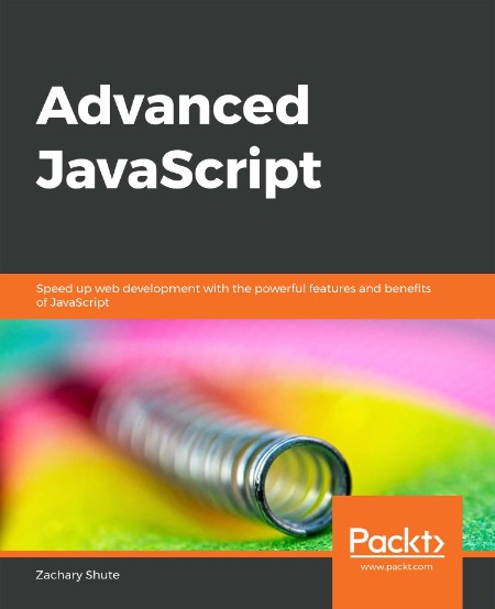 Advanced JavaScript by Zachary Shute