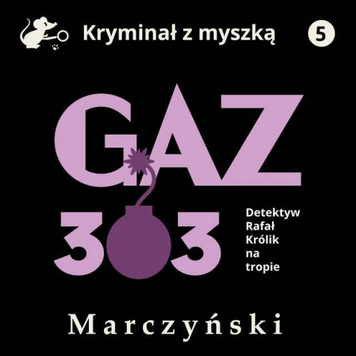Marczyński Antoni - Gaz 303. Detektyw Rafał Królik na tropie