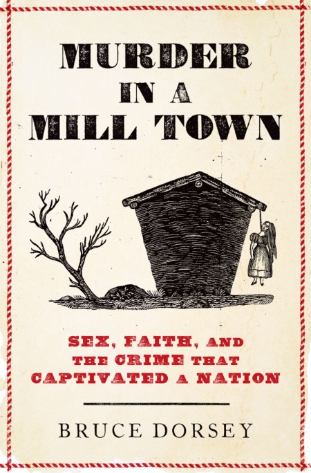 Murder in a Mill Town by Bruce Dorsey