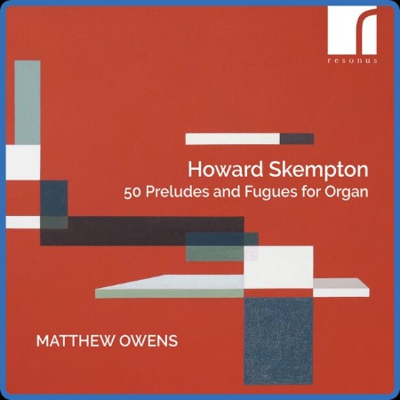 Matthew Owens - Skempton: 50 Preludes And Fugues For Organ (2024)