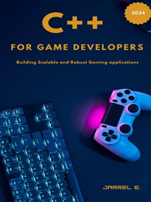 C++ for Game Developers by Jarrel E.
