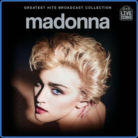 Madonna - Greatest Hits Broadcast Collection (Live) 2024