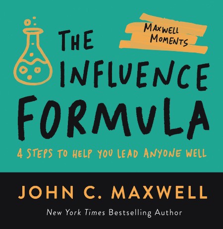 The Influence Formula by John C. Maxwell