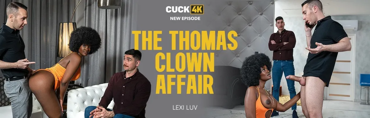 [Cuck4K.com / Vip4K.com] Lexi Luv ( The Thomas Clown Affair) [2024 г., Gonzo, Hardcore, All Sex, POV, 1080p]