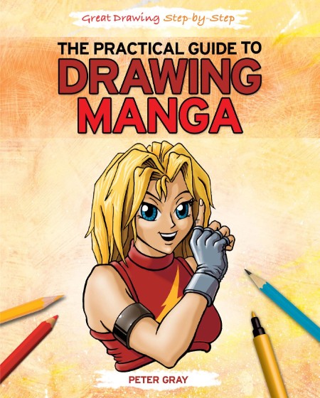 The Practical Guide to Drawing Manga by Peter GRay E8f89a5ecf6f27112be03412479f8517