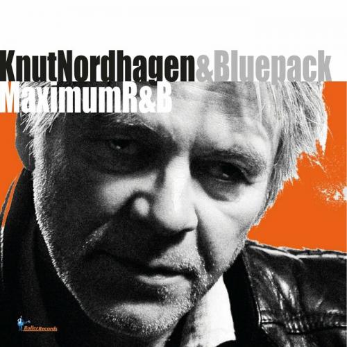 Knut Nordhagen & The Bluepack - Maximum R & B 2024