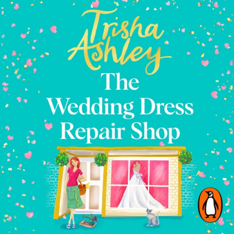 Trisha Ashley - The Wedding Dress Repair Shop