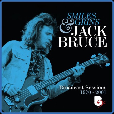 Jack Bruce - Smiles And Grins: Broadcast Sessions, 1970-2001 (2024)