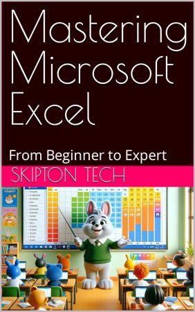 Mastering Microsoft Excel: From Beginner to Expert