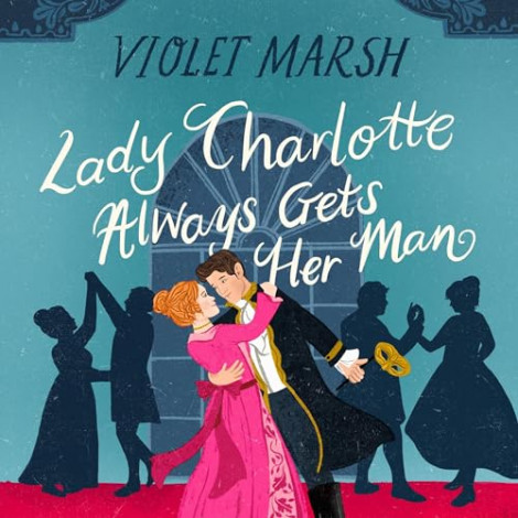 Violet Marsh - Lady Charlotte Always Gets Her Man