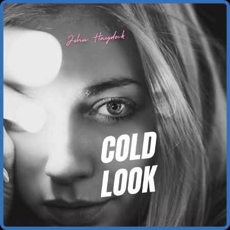 John Haydock - Cold Look 2024