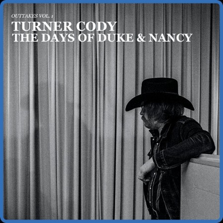 Turner Cody - The Days of Duke and Nancy (2024)