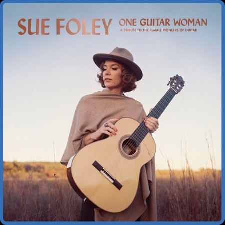 Sue Foley - One Guitar Woman (2024)