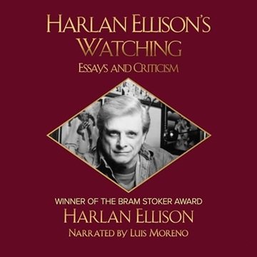 Harlan Ellison's Watching: Essays and Criticism [Audiobook]